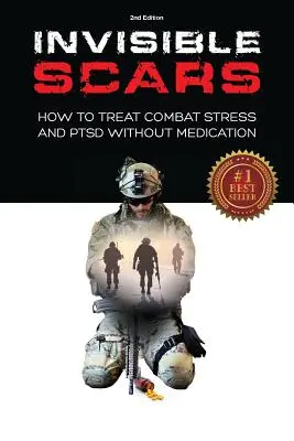 Unsichtbare Narben: Wie man Kampfstress und PTSD ohne Medikamente behandeln kann - Invisible Scars: How to Treat Combat Stress and PTSD without Medication