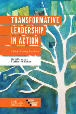 Transformative Leadership in Aktion: Verbündete, Befürwortung und Aktivismus - Transformative Leadership in Action: Allyship, Advocacy & Activism