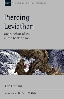 Den Leviathan durchbohren - Gottes Sieg über das Böse im Buch Hiob - Piercing Leviathan - God's Defeat Of Evil In The Book Of Job