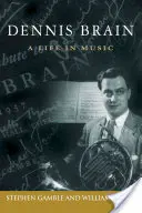 Dennis Brain: Ein Leben in Musik - Dennis Brain: A Life in Music