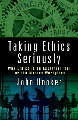 Ethik ernst nehmen: Warum Ethik ein unverzichtbares Instrument für den modernen Arbeitsplatz ist - Taking Ethics Seriously: Why Ethics Is an Essential Tool for the Modern Workplace