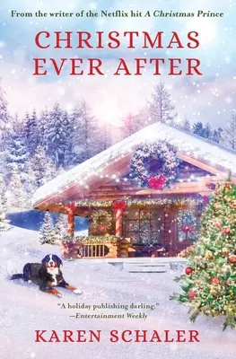 Christmas Ever After: Eine gefühlvolle Weihnachtsromanze von der Autorin des Netflix-Hits Ein Weihnachtsprinz - Christmas Ever After: A Heartfelt Christmas Romance From the Writer of the Netflix Hit A Christmas Prince