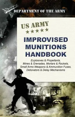 Handbuch der U.S. Army für improvisierte Munition - U.S. Army Improvised Munitions Handbook