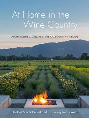 Zu Hause im Weinland: Architektur und Design in den kalifornischen Weinbergen - At Home in the Wine Country: Architecture & Design in the California Vineyards