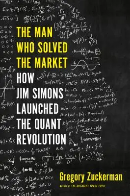 Der Mann, der den Markt löste: Wie Jim Simons die Quant-Revolution einleitete - The Man Who Solved the Market: How Jim Simons Launched the Quant Revolution