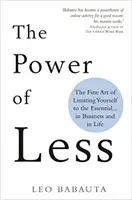 Power of Less - Die hohe Kunst, sich auf das Wesentliche zu beschränken... im Beruf und im Leben - Power of Less - The Fine Art of Limiting Yourself to the Essential... in Business and in Life