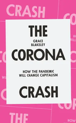 Der Corona-Crash: Wie die Pandemie den Kapitalismus verändern wird - The Corona Crash: How the Pandemic Will Change Capitalism