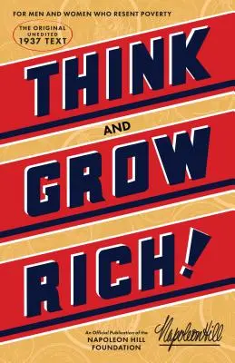 Denk nach und werde reich: Das Original, eine offizielle Veröffentlichung der Napoleon Hill Foundation - Think and Grow Rich: The Original, an Official Publication of the Napoleon Hill Foundation