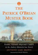 Das Patrick O'Brian-Musterbuch: Personen, Tiere, Schiffe und Kanonen in den Aubrey-Maturin-See-Romanen - The Patrick O'Brian Muster Book: Persons, Animals, Ships and Cannon in the Aubrey-Maturin Sea Novels