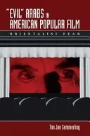 Böse Araber im amerikanischen Populärfilm: Orientalische Angst - Evil Arabs in American Popular Film: Orientalist Fear