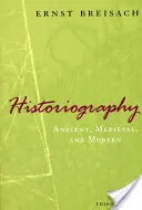 Historiographie: Antike, Mittelalter und Moderne - Historiography: Ancient, Medieval, & Modern