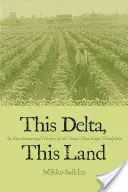 Dieses Delta, dieses Land: Eine Umweltgeschichte des Yazoo-Mississippi-Auengebiets - This Delta, This Land: An Environmental History of the Yazoo-Mississippi Floodplain