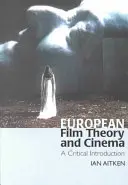 Europäische Filmtheorie und Kino: Eine kritische Einführung - European Film Theory and Cinema: A Critical Introduction