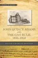 John Quincy Adams und die Gag Rule, 1835-1850 - John Quincy Adams and the Gag Rule, 1835-1850