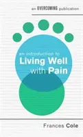Eine Einführung in ein gutes Leben mit Schmerzen - An Introduction to Living Well with Pain
