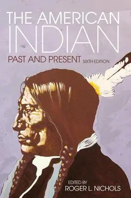 Der amerikanische Indianer: Vergangenheit und Gegenwart - The American Indian: Past and Present