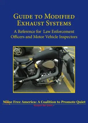 Leitfaden für modifizierte Auspuffanlagen: Ein Nachschlagewerk für Beamte der Strafverfolgungsbehörden und Kfz-Inspektoren - Guide to Modified Exhaust Systems: A Reference for Law Enforcement Officers and Motor Vehicle Inspectors