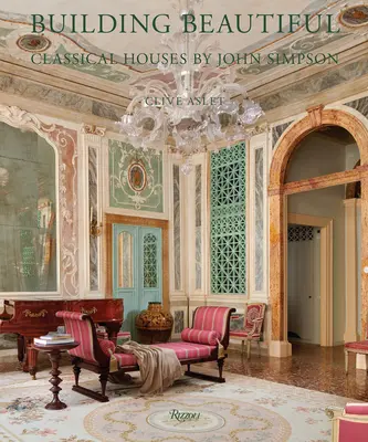 Schön bauen: Klassische Häuser von John Simpson - Building Beautiful: Classical Houses by John Simpson