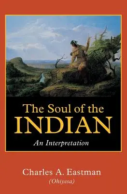 Die Seele der Indianer: Eine Interpretation - The Soul of the Indian: An Interpretation