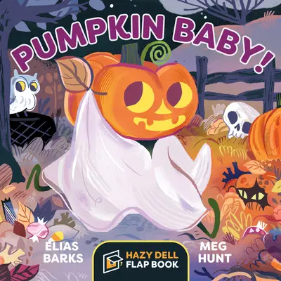 Pumpkin Baby! Ein Hazy-Dell-Klappenbuch - Pumpkin Baby!: A Hazy Dell Flap Book