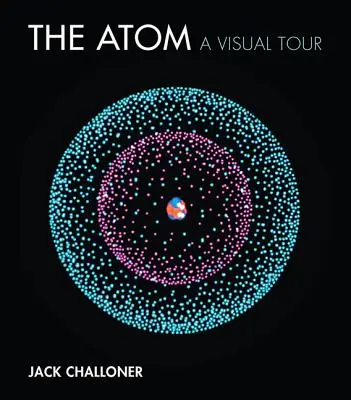 Das Atom: Eine visuelle Tour - The Atom: A Visual Tour