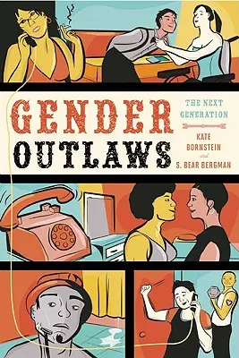 Gender Outlaws: Die nächste Generation - Gender Outlaws: The Next Generation