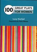 100 großartige Theaterstücke für Frauen - 100 Great Plays for Women