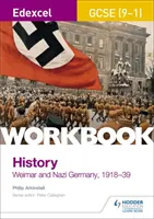 Edexcel GCSE (9-1) Geschichte Arbeitsbuch: Weimar und Nazi-Deutschland, 1918-39 - Edexcel GCSE (9-1) History Workbook: Weimar and Nazi Germany, 1918-39