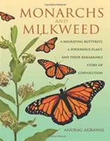 Monarchs and Milkweed: Ein wandernder Schmetterling, eine giftige Pflanze und ihre bemerkenswerte Geschichte der Koevolution - Monarchs and Milkweed: A Migrating Butterfly, a Poisonous Plant, and Their Remarkable Story of Coevolution