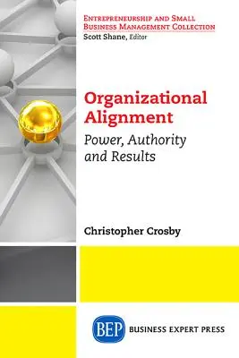 Strategische Ausrichtung der Organisation: Autorität, Macht, Ergebnisse - Strategic Organizational Alignment: Authority, Power, Results