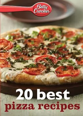 Betty Crocker 20 beste Pizza-Rezepte - Betty Crocker 20 Best Pizza Recipes