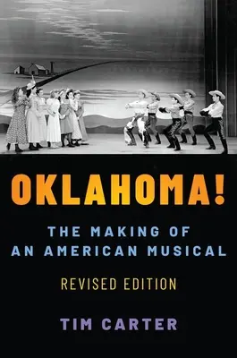 Oklahoma! Die Entstehung eines amerikanischen Musicals, überarbeitete und erweiterte Ausgabe - Oklahoma!: The Making of an American Musical, Revised and Expanded Edition