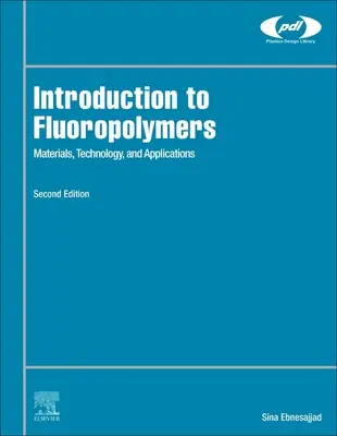 Einführung in Fluorpolymere: Materialien, Technologie und Anwendungen - Introduction to Fluoropolymers: Materials, Technology, and Applications