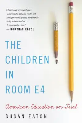 Die Kinder in Raum E4: Amerikanische Bildung auf dem Prüfstand - The Children in Room E4: American Education on Trial