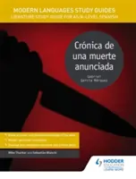 Studienführer für moderne Sprachen: Cronica de una muerte anunciada - Literaturstudienführer für das AS/A-Level Spanisch - Modern Languages Study Guides: Cronica de una muerte anunciada - Literature Study Guide for AS/A-level Spanish
