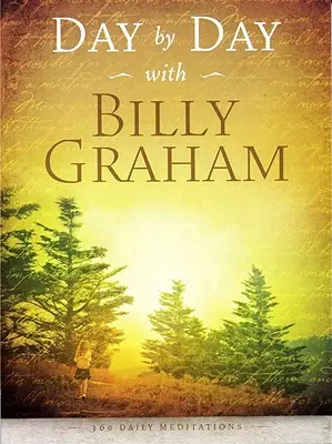 Tag für Tag mit Billy Graham: 365 tägliche Meditationen - Day by Day with Billy Graham: 365 Daily Meditations