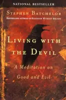 Leben mit dem Teufel: Eine Meditation über Gut und Böse - Living with the Devil: A Meditation on Good and Evil