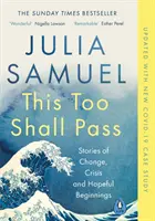 This Too Shall Pass - Geschichten von Veränderungen, Krisen und hoffnungsvollen Anfängen - This Too Shall Pass - Stories of Change, Crisis and Hopeful Beginnings