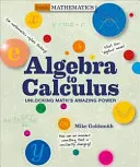 Algebra bis Calculus: Die erstaunliche Kraft der Mathematik erschließen - Algebra to Calculus: Unlocking Math's Amazing Power