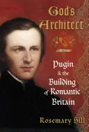 Gottes Architekt - Pugin und der Aufbau des romantischen Großbritannien - God's Architect - Pugin and the Building of Romantic Britain