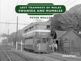 Verlorene Straßenbahnen in Wales: Swansea und Mumbles - Lost Tramways of Wales: Swansea and Mumbles