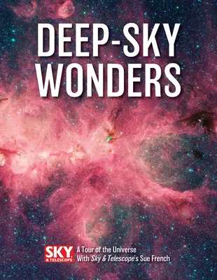Deep-Sky Wonders: Eine Tour durch das Universum mit Sue French von Sky and Telescope - Deep-Sky Wonders: A Tour of the Universe with Sky and Telescope's Sue French