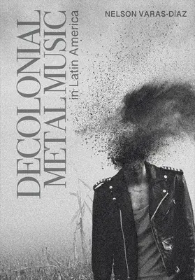 Dekoloniale Metal-Musik in Lateinamerika - Decolonial Metal Music in Latin America