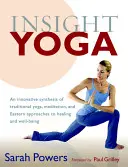 Insight Yoga: Eine innovative Synthese aus traditionellem Yoga, Meditation und östlichen Ansätzen für Heilung und Wohlbefinden - Insight Yoga: An Innovative Synthesis of Traditional Yoga, Meditation, and Eastern Approaches to Healing and Well-Being