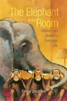 Der Elefant im Zimmer: Schweigen und Verleugnung im täglichen Leben - The Elephant in the Room: Silence and Denial in Everyday Life