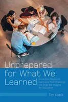 Unvorbereitet auf das, was wir gelernt haben: Sechs Aktionsforschungsübungen, die die Ziele, die wir uns für die Bildung vorstellen, in Frage stellen - Unprepared for What We Learned: Six Action Research Exercises That Challenge the Ends We Imagine for Education