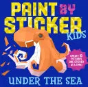 Malen mit Sticker Kids: Unter dem Meer: Gestalte 10 Bilder mit einem Sticker nach dem anderen! - Paint by Sticker Kids: Under the Sea: Create 10 Pictures One Sticker at a Time!