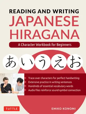 Japanisch Hiragana lesen und schreiben: Ein Arbeitsbuch mit Schriftzeichen für Anfänger (Audio-Download & ausdruckbare Flash-Karten) - Reading and Writing Japanese Hiragana: A Character Workbook for Beginners (Audio Download & Printable Flash Cards)