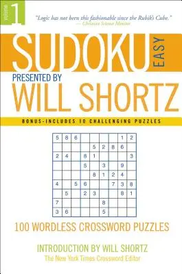 Sudoku Easy Presented by Will Shortz Band 1: 100 wortlose Kreuzworträtsel - Sudoku Easy Presented by Will Shortz Volume 1: 100 Wordless Crossword Puzzles