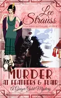 Mord bei Feathers & Flair: ein gemütlicher historischer Krimi der 1920er Jahre - Murder at Feathers & Flair: a cozy historical 1920s mystery